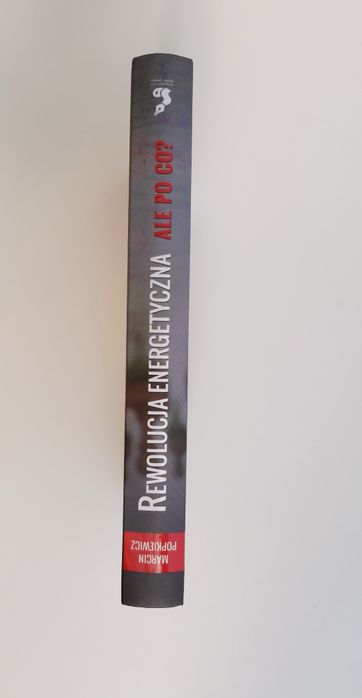 Marcin Popkiewicz Rewolucja energetyczna, ale po co?