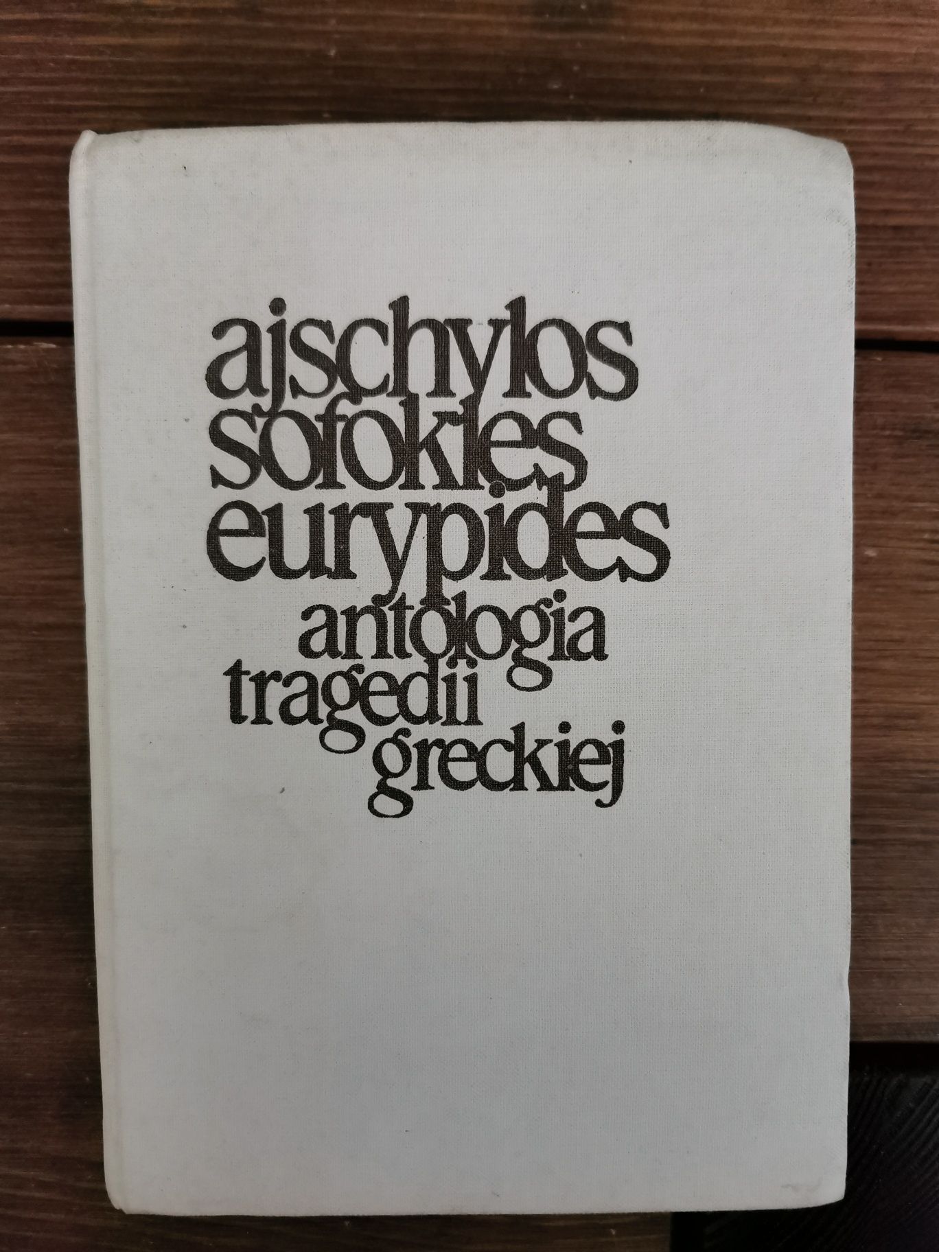 Antologia tragedii greckiej - Ajschylos, Sofokles, Eurypides