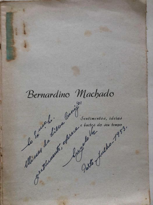 Bernardino Machado - Sentimentos, Ideias e Factos do seu Tempo
