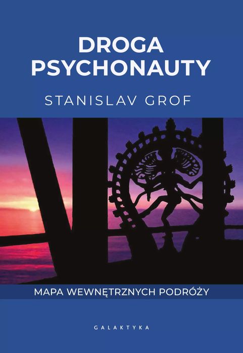 Droga psychonauty. Mapa wewnętrznych podróży. Galaktyka. Nowy Produkt