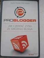 Problogger - Jak czerpać zyski ze swojego bloga - D. Rowse, C. Garrett