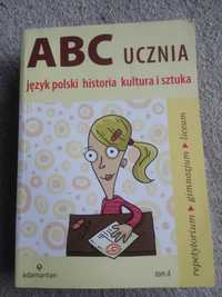 ABC Ucznia. Tom A: język polski, historia, kultura i sztuka