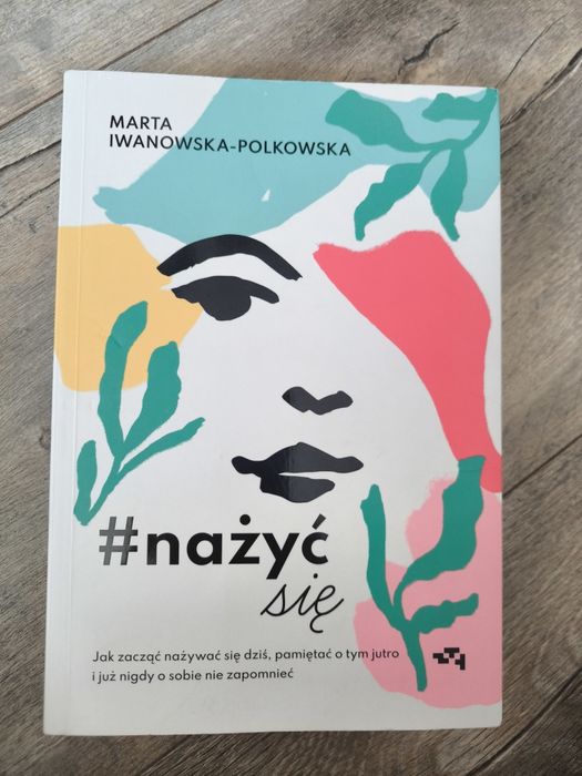 Marta Wiśniewska -Polkowska  Nażyć się
