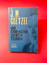 No Coração Desta Terra - J. M. Coetzee