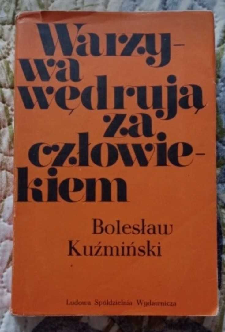 "Warzywa wędrują za człowiekiem" Bolesław Kuźmiński