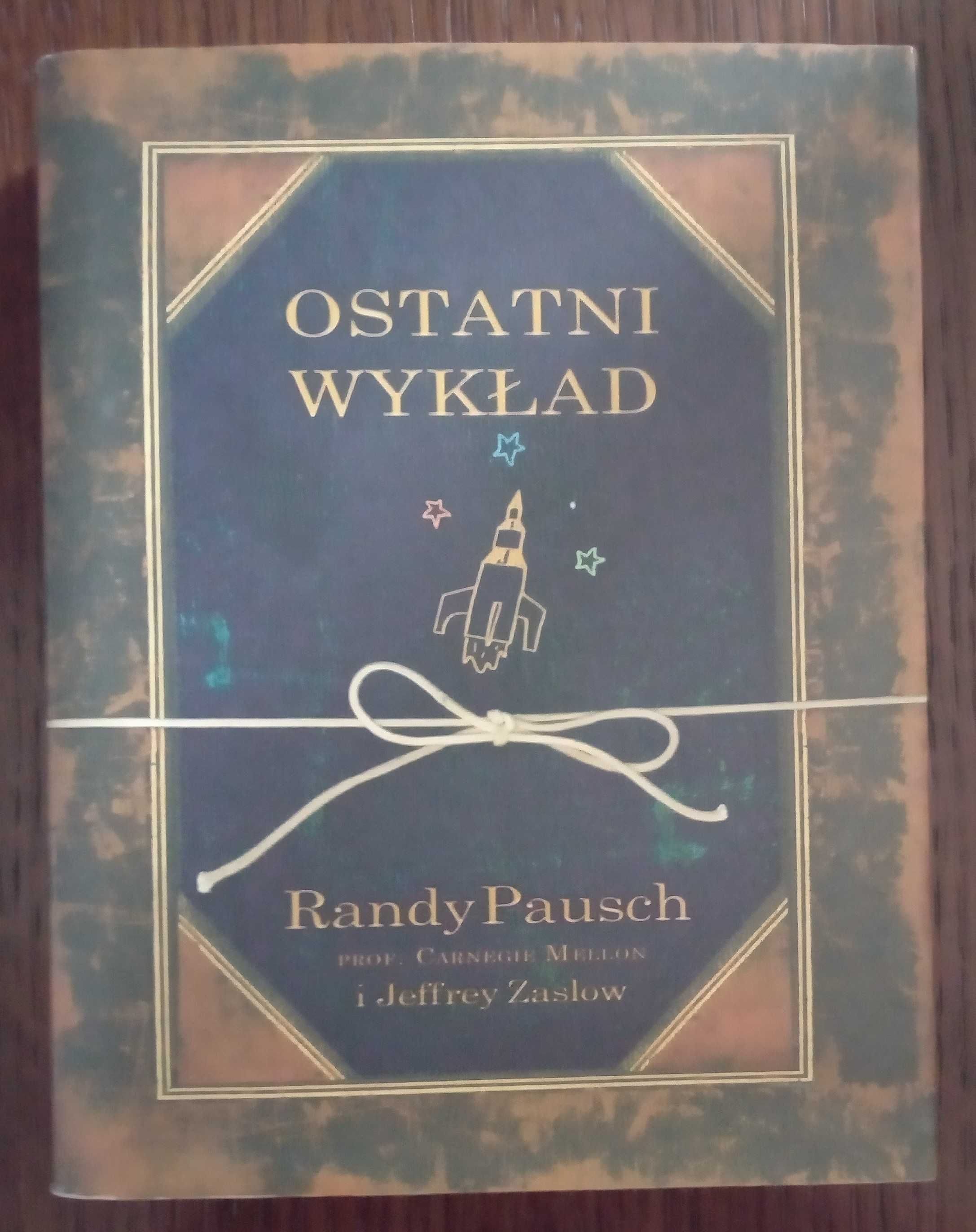 Ostatni wykład - Jeffrey Zaslow, Randy Pausch