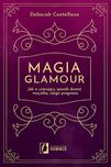 Magia glamour. Jak w czarujący sposób dostać wszystko, czego pragniesz