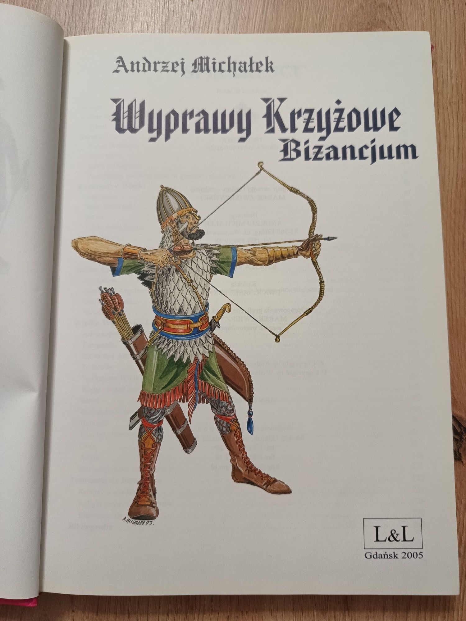 Wyprawy Krzyżowe Bizancjum - Andrzej Michałek, wydawnictwo L&L