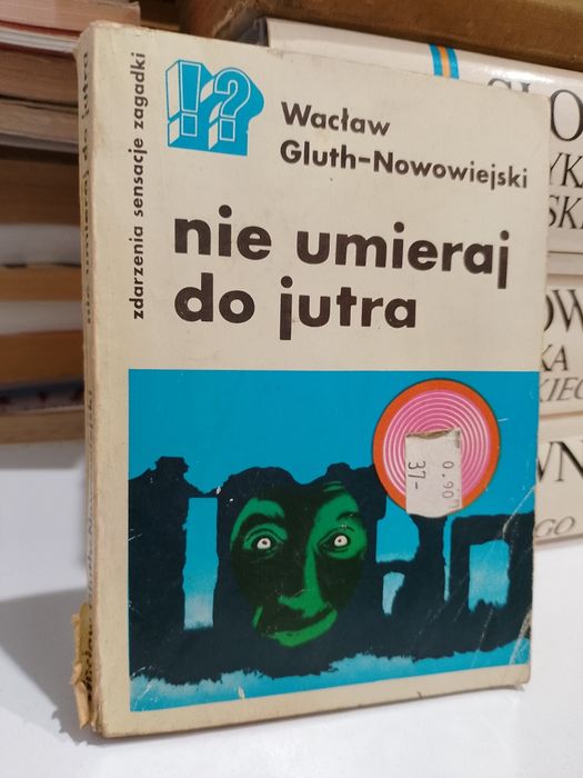 Wacław Gluth-Nowomiejski Nie umieraj do jutra