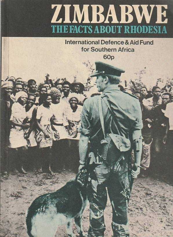 Zimbabwe – The facts about Rhodesia-International Defence & Aid Fund