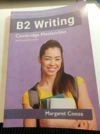 B2 Writing. Cambridge Masterclass with practice tests, M. Cooze