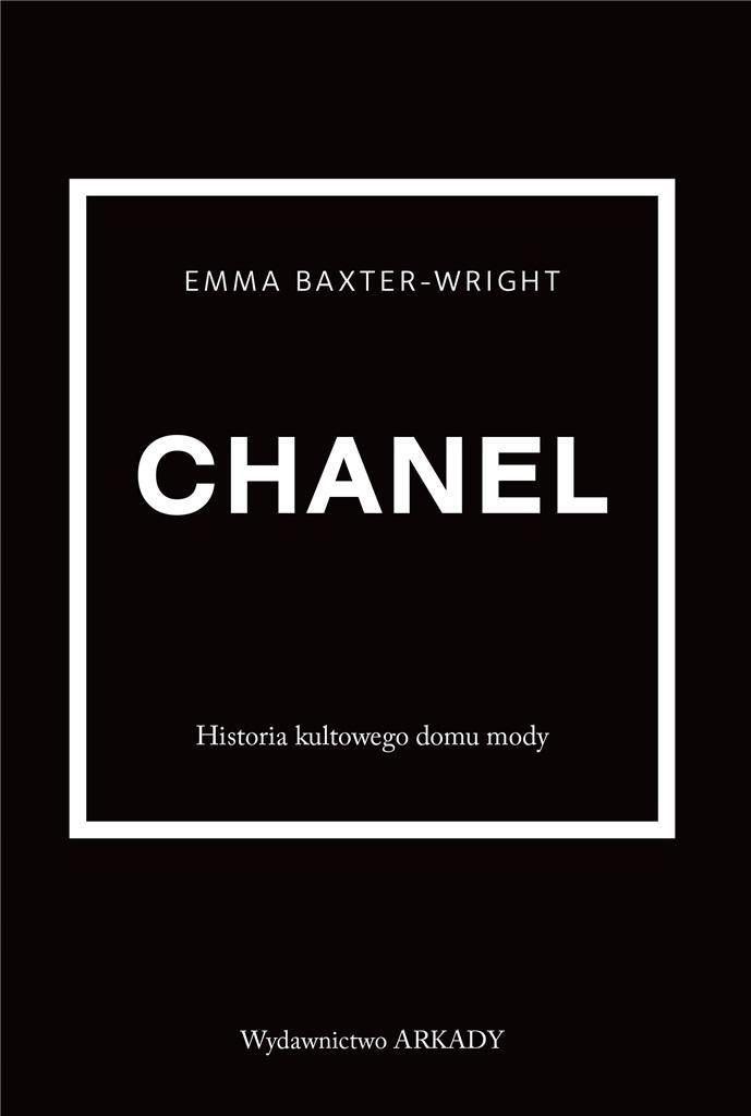 Chanel. Historia Kultowego Domu Mody