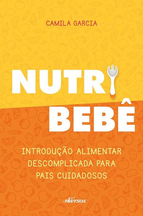 Nutri Bebê: Introdução alimentar descomplicada para pais cuidadosos