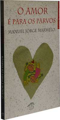 O Amor é para os parvos - Manuel Jorge Marmelo