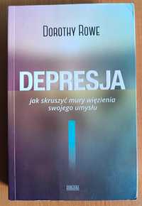 Dorothy Rowe "Depresja. Jak skruszyć mury więzienia swojego umysłu."
