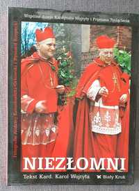 Niezłomni Wspólne dzieje kardynała Wojtyły i Prymasa tysiąclecia