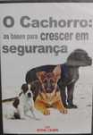 O cachorro: as bases para crescer em segurança DVD- portes grátis