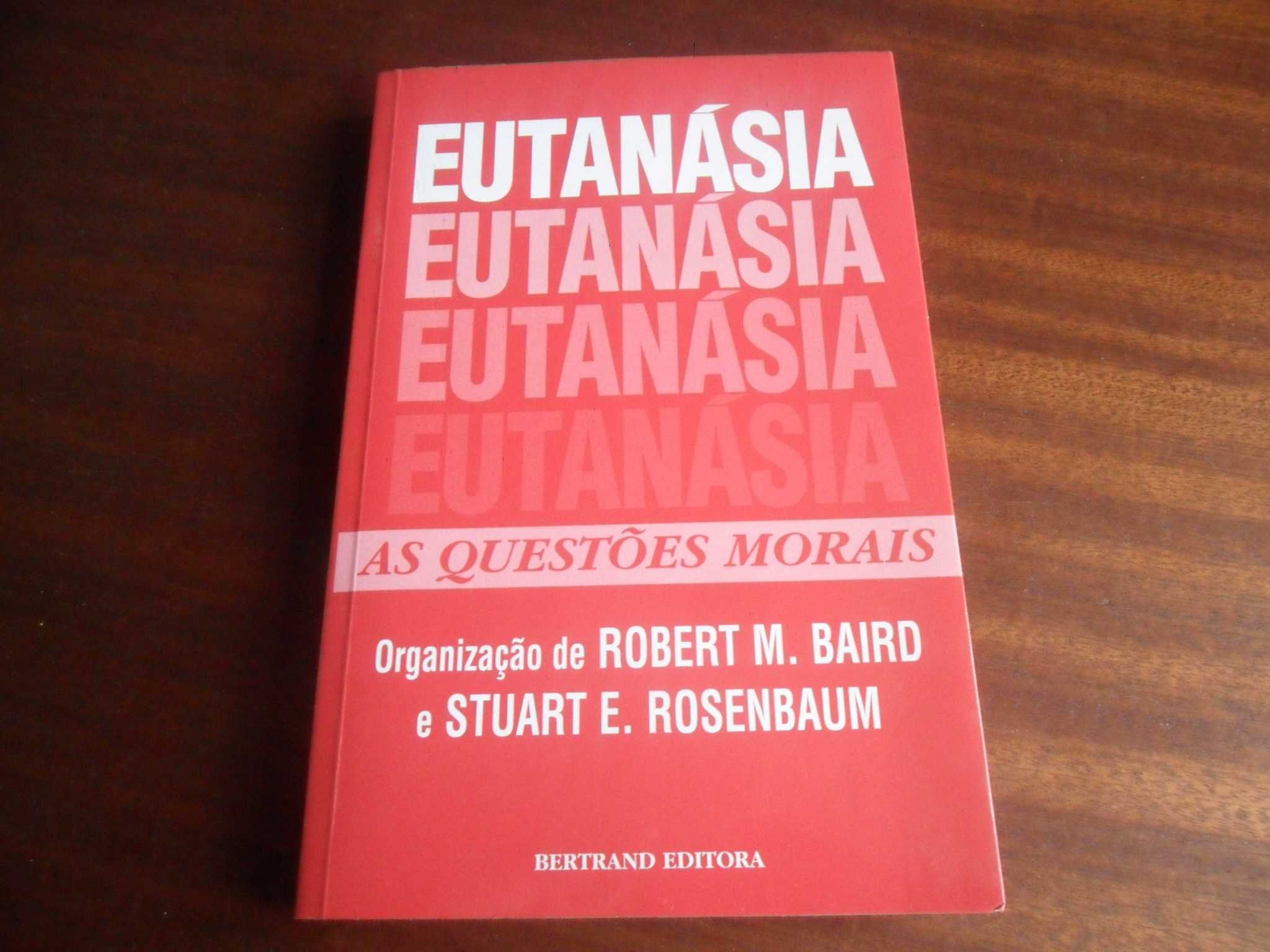 "Eutanásia: As Questões Morais" de Robert Baird e Stuart Rosenbaum