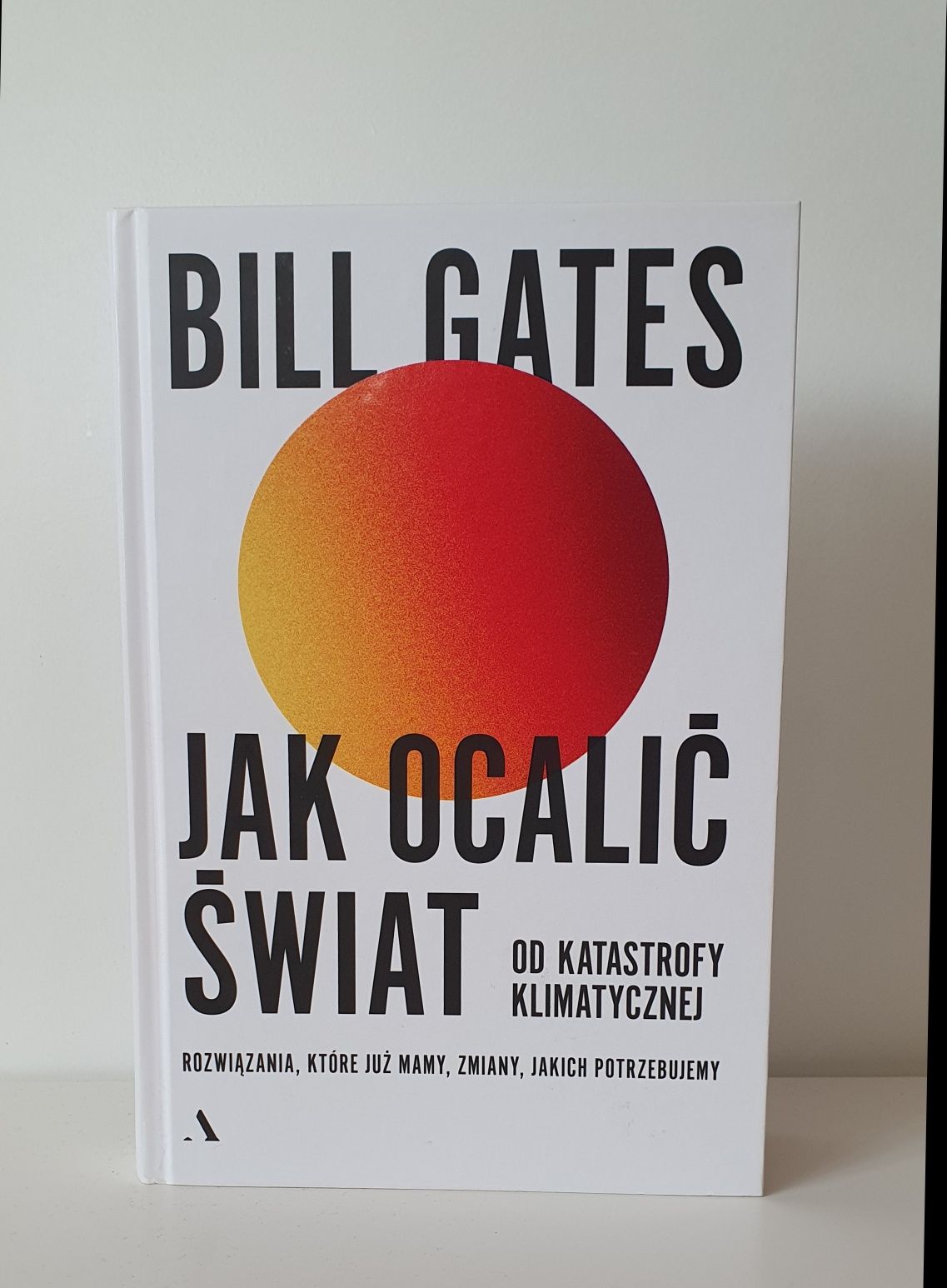 Bill Gates "Jak ocalić świat od katastrofy klimatycznej"