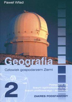 Geografia 2. Człowiek gospodarzem Ziemi