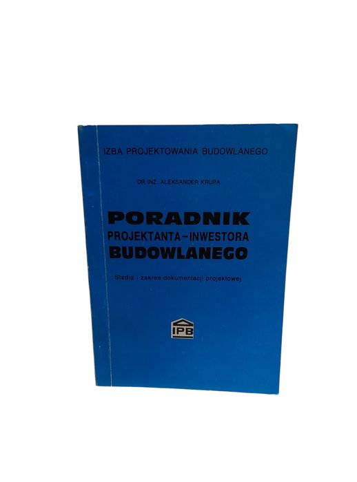 Poradnik projektanta-inwestora budowlanego Krupa