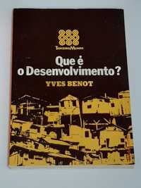 Yves Benot - O que é o Desenvolvimento?