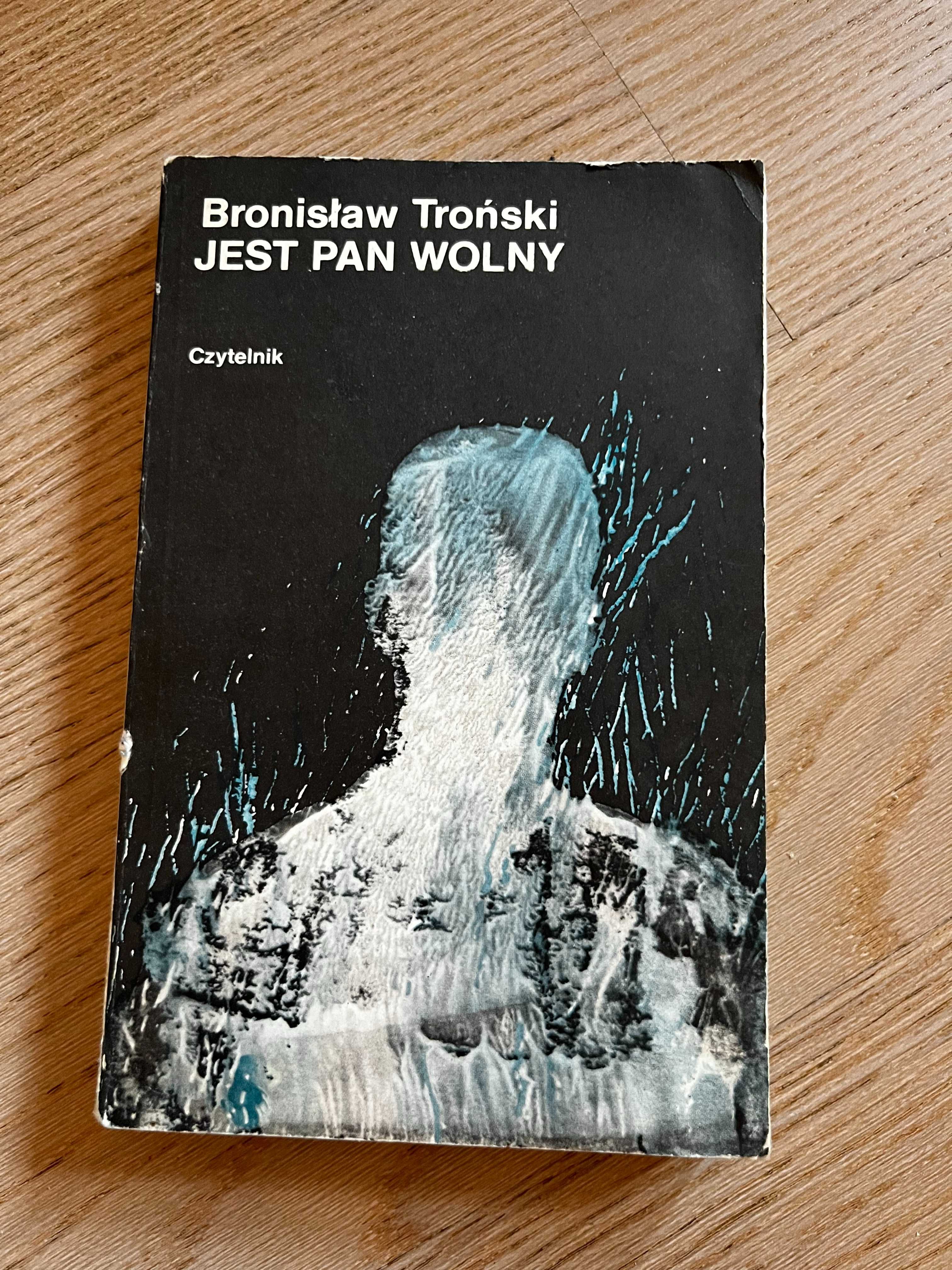 Jest pan wolny Bronisław Troński