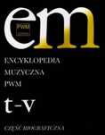 Encyklopedia muzyczna T11 T-v. Biograficzna Polskie Wydawnictwo
