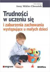 Trudności w uczeniu się i zaburzenia zachowania... - red. Anna Mikler