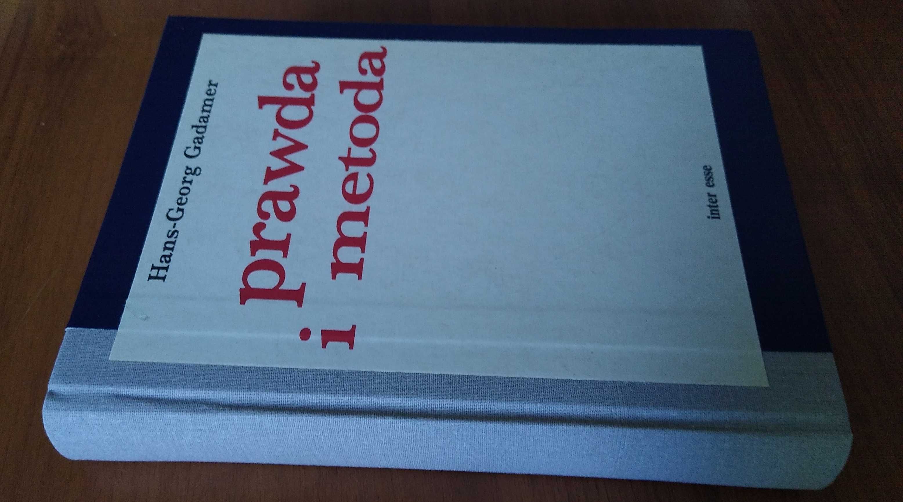 Prawda i metoda : zarys hermeneutyki filozoficznej Hans-Georg Gadamer