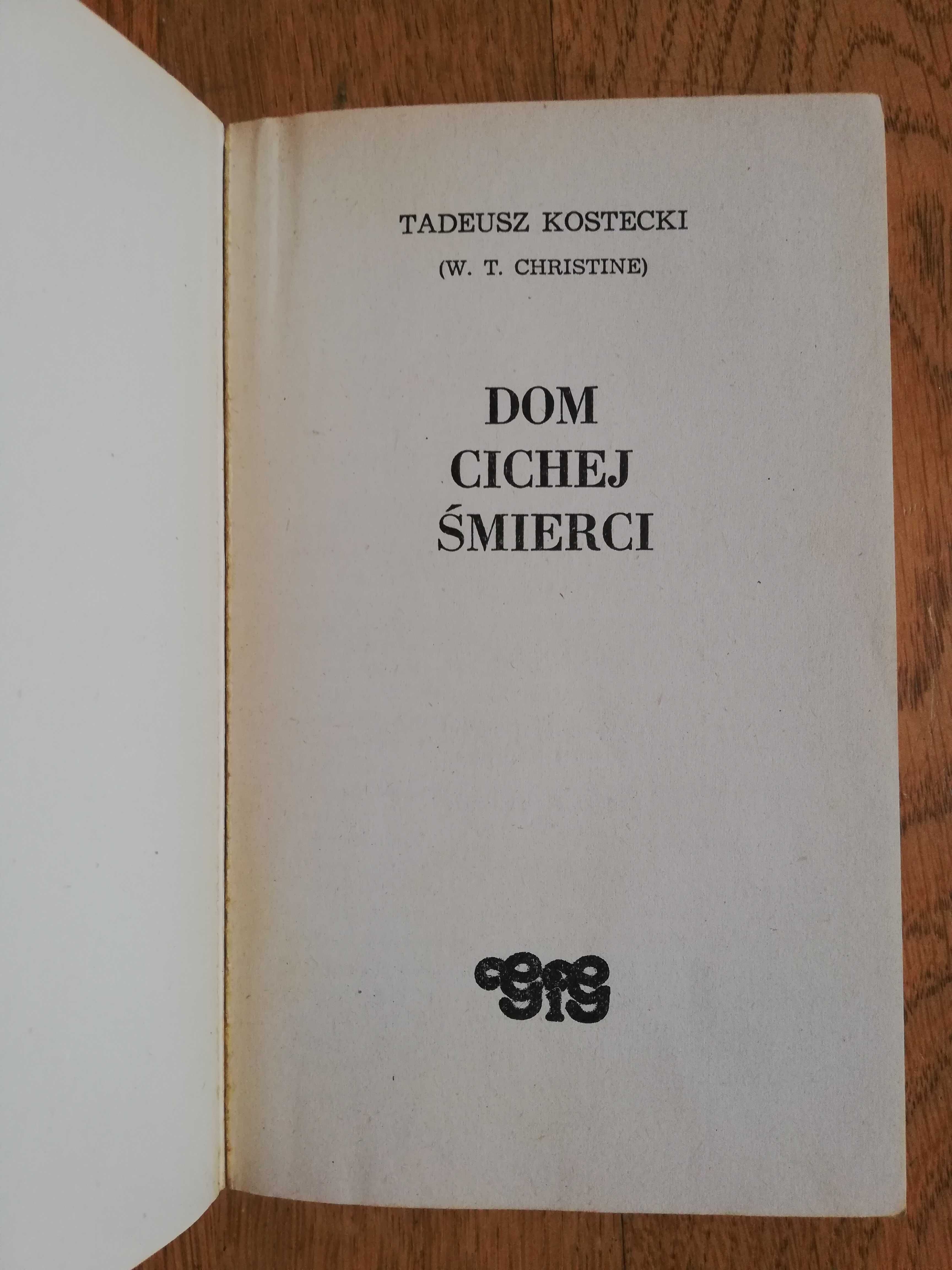Tadeusz Kostecki Dom cichej śmierci - kryminał - wydanie z 1990