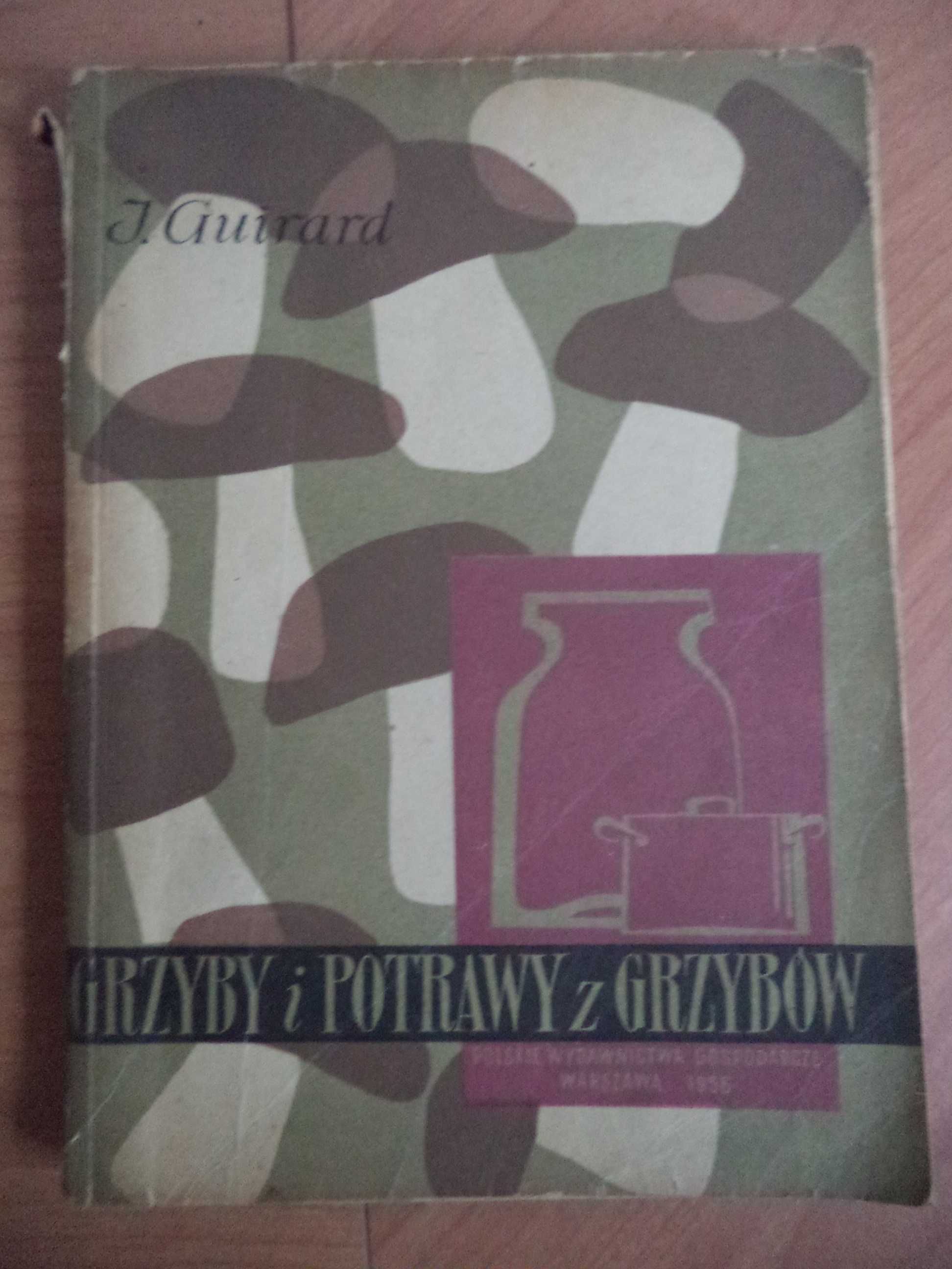 Grzyby i potrawy z grzybów I. Guirard 1956