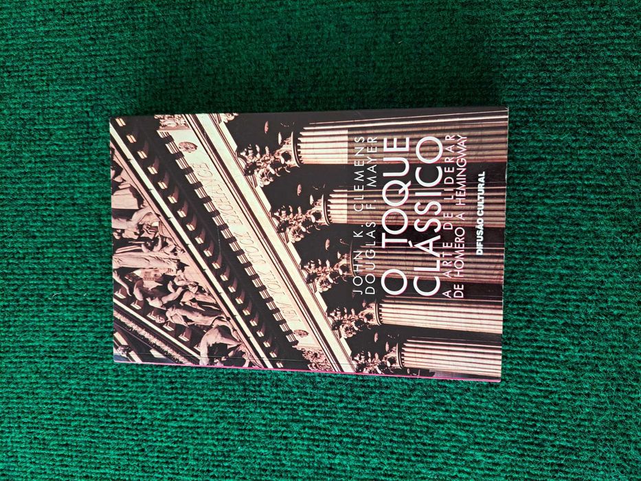 O Toque Classico - A Arte de Liderar - De Homero a Hemingway
