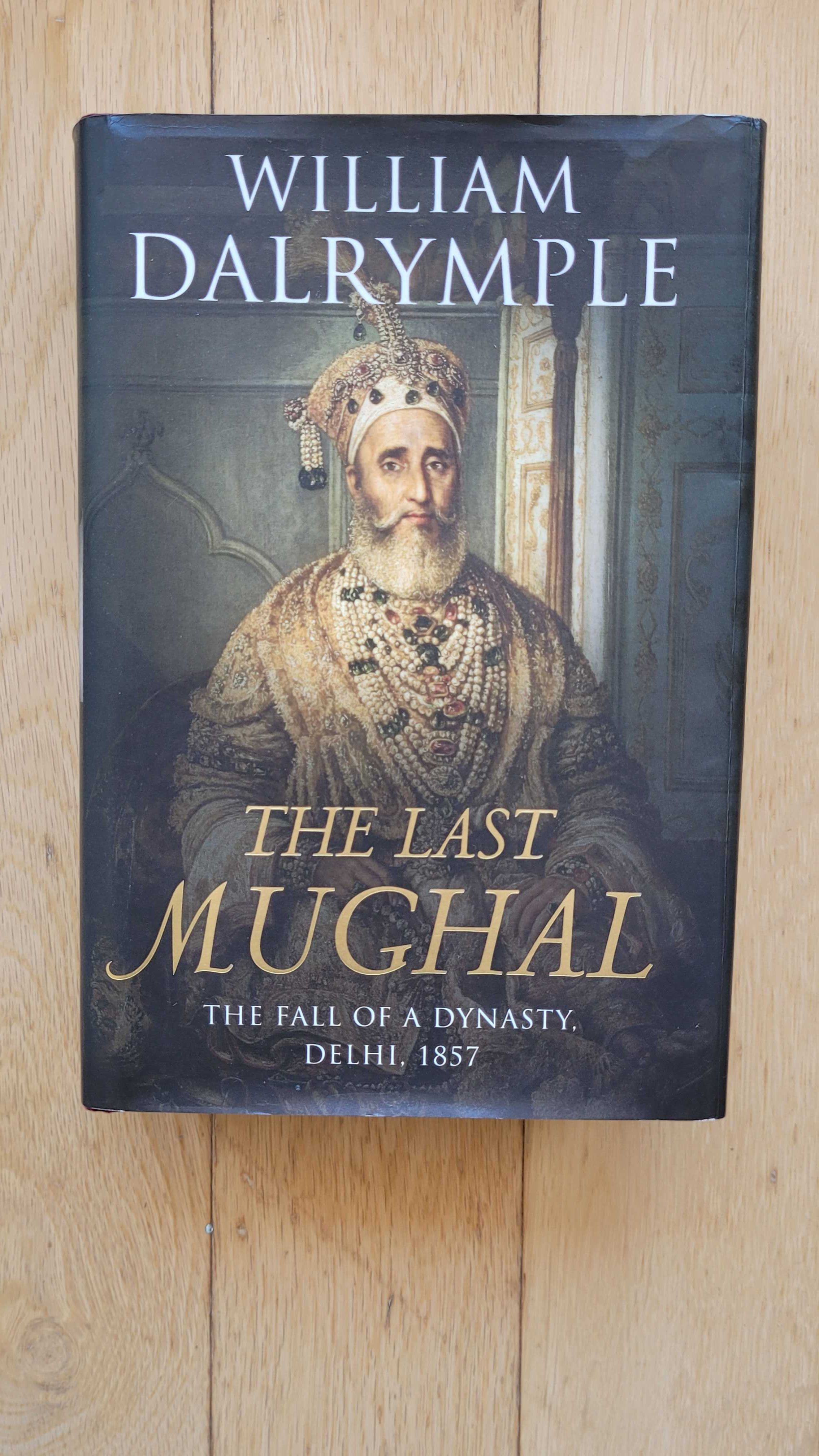 The Last Mughal- The Fall of a Dynasty, Delhi, 1857