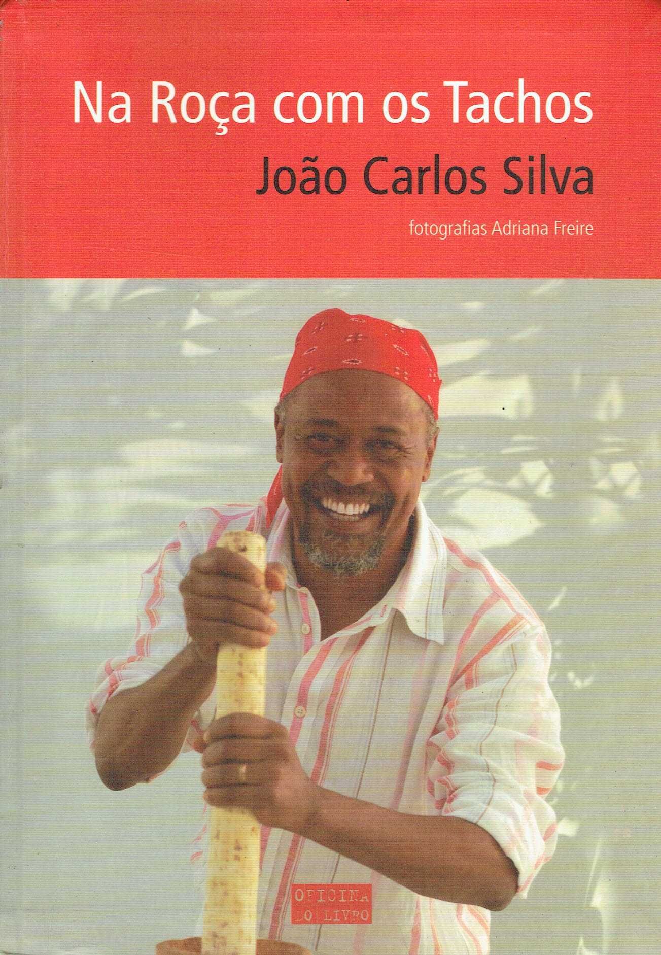 7465

Na Roça com os Tachos
de João Carlos Silva