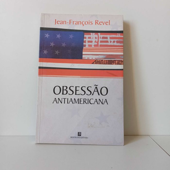 Obsessão Antiamericana - Jean-François Revel
