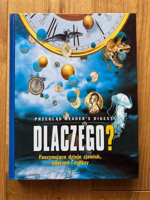 Dlaczego? Fascynujące dzieje zjawisk, zdarzeń i rzeczy