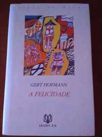 Gert Hofmann - A Felicidade