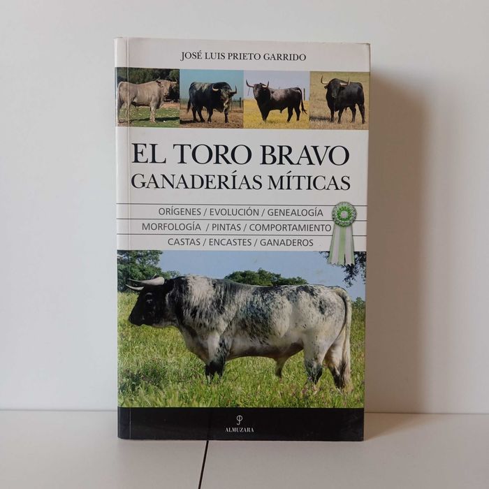 El Toro Bravo, Ganaderías Míticas - José Luis Prieto Garrido