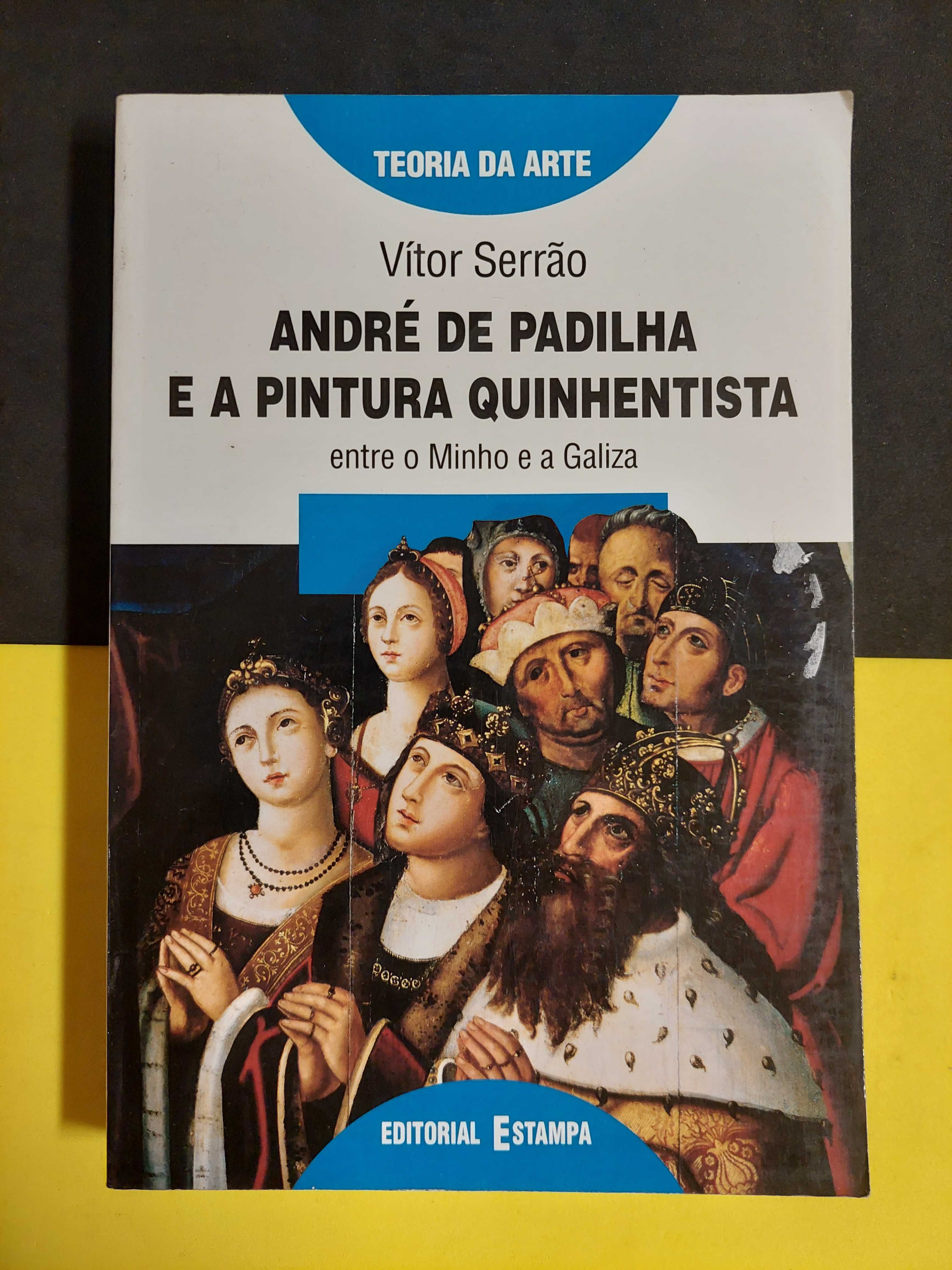 Vítor Serrão - André de Padilha e a Pintura Quinhentista