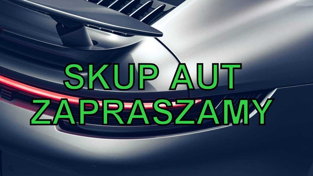 Skup Aut Osobowe/Dostawcze/Terenowe/Ładne/Uszkodzone-Każdy Zapraszamy!