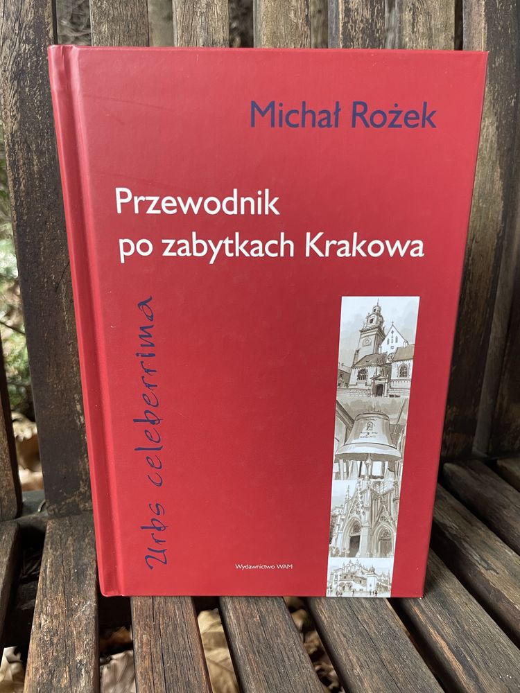 Urbs celeberrima. Przewodnik po zabytkach Krakowa - Michał Rożek