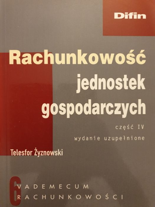 Rachunkowość jednostek gospodarczych  część IV T. Żyznowski