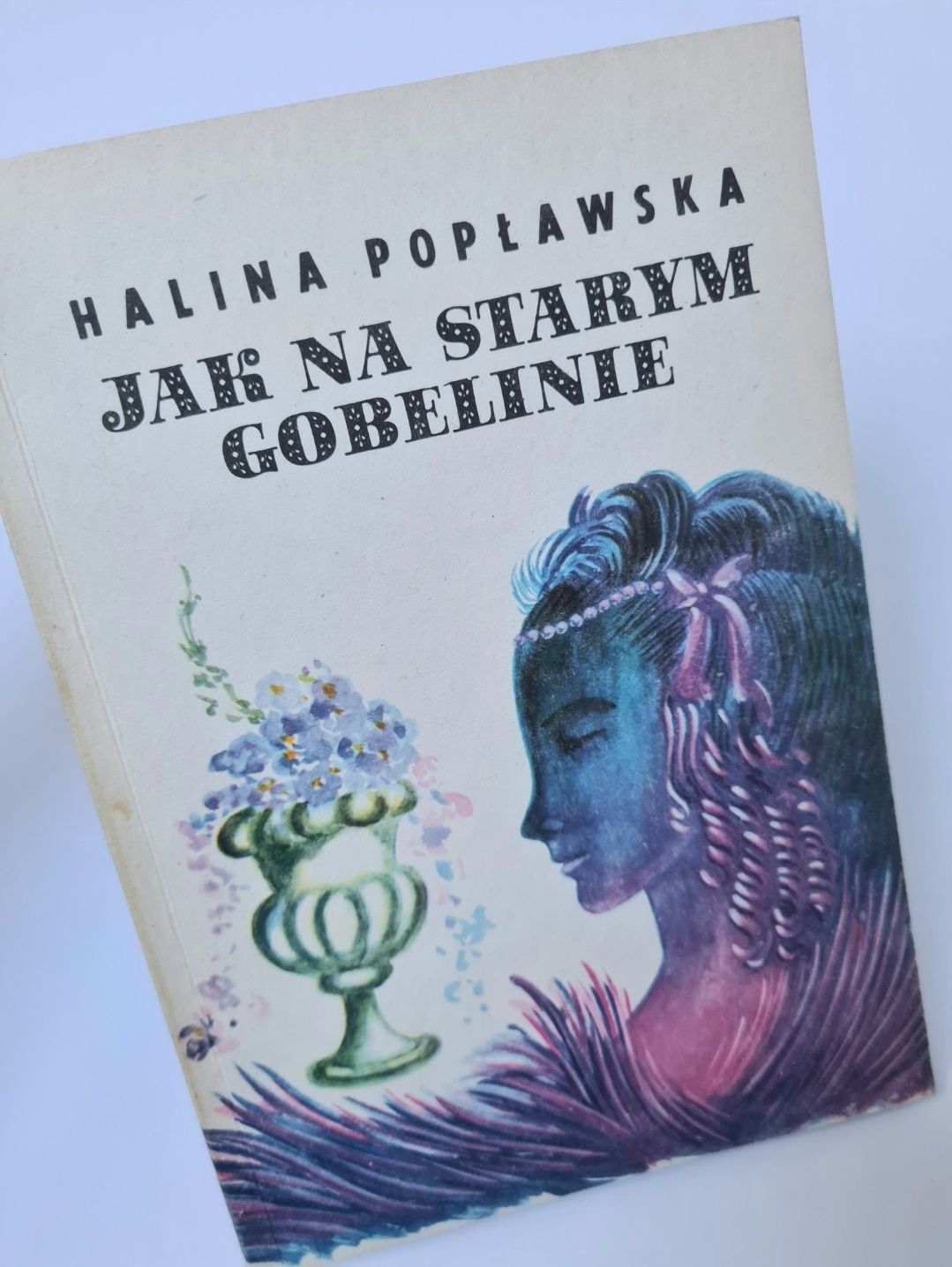 Jak na starym gobelinie - Halina Popławska