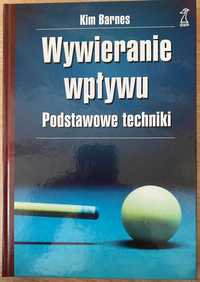 Wywieranie wpływu Podstawowe Techniki Kim Barnes