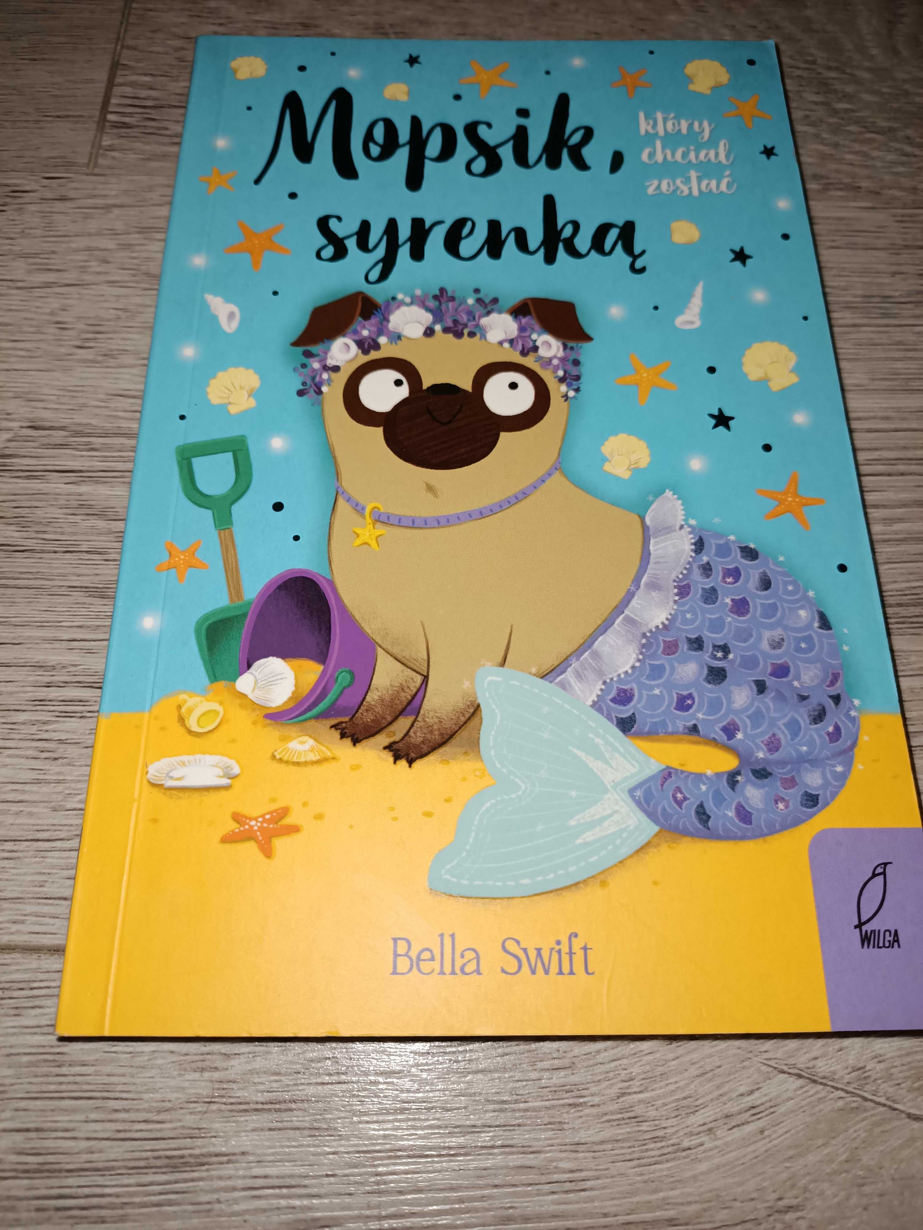 Mopsik, który chciał zostać syrenką Bella Swift