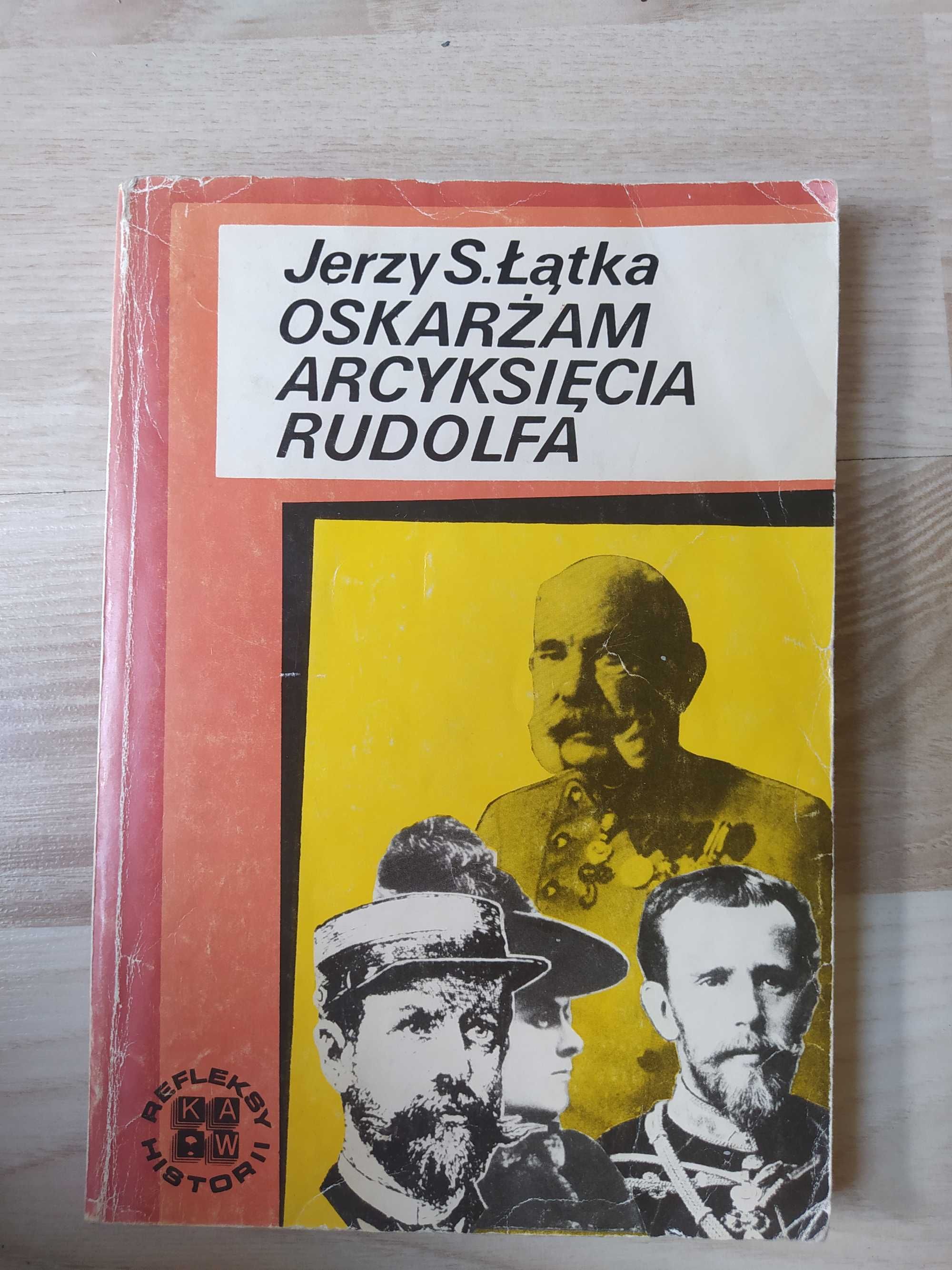 Oskarżam Arcyksięcia Rudolfa - Jerzy S. Łątka