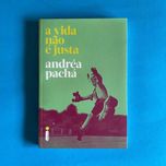 A Vida Não é Justa
Andréa Pachá