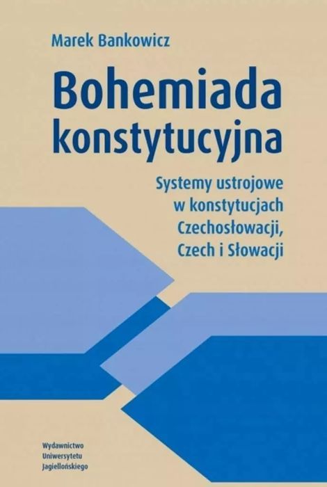 Bohemiada Konstytucyjna. Systemy Ustrojowe... Marek Bankowicz