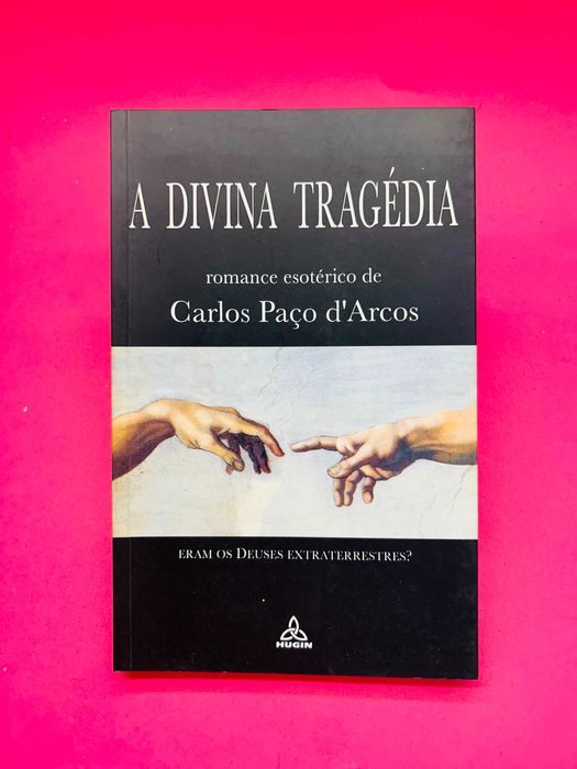 A Divina Tragédia - Carlos Paco d’Arcos